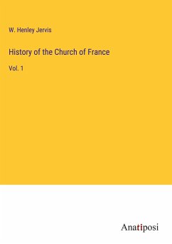 History of the Church of France - Jervis, W. Henley