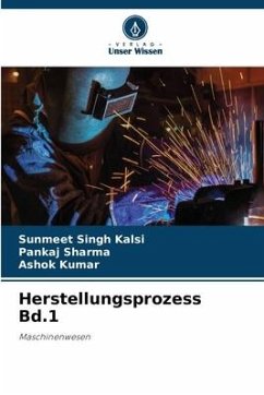 Herstellungsprozess Bd.1 - Kalsi, Sunmeet Singh;Sharma, Pankaj;Kumar, Ashok