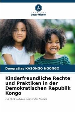 Kinderfreundliche Rechte und Praktiken in der Demokratischen Republik Kongo - Kasongo Ngongo, Deogratias