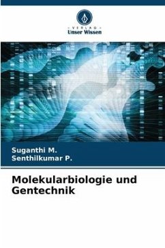 Molekularbiologie und Gentechnik - M., Suganthi;P., Senthilkumar