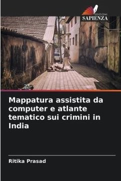 Mappatura assistita da computer e atlante tematico sui crimini in India - Prasad, Ritika