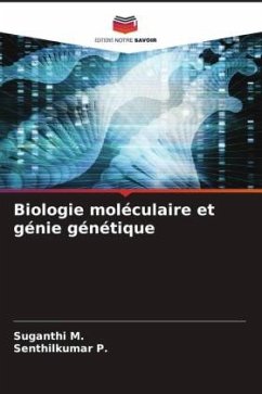 Biologie moléculaire et génie génétique - M., Suganthi;P., Senthilkumar