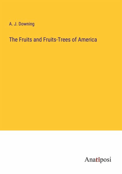 The Fruits and Fruits-Trees of America The Fruits and Fruits-Trees of America