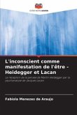 L'inconscient comme manifestation de l'être - Heidegger et Lacan