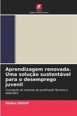 Aprendizagem renovada. Uma solução sustentável para o desemprego juvenil