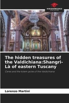 The hidden treasures of the Valdichiana:Shangri-Là of eastern Tuscany - Martini, Lorenzo