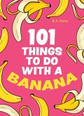 101 Things to Do With a Banana (eBook, ePUB)