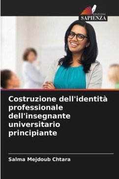 Costruzione dell'identità professionale dell'insegnante universitario principiante - Mejdoub Chtara, Salma