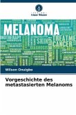 Vorgeschichte des metastasierten Melanoms