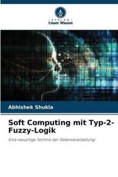 Soft Computing mit Typ-2-Fuzzy-Logik - Shukla, Abhishek