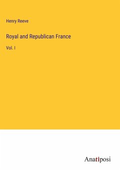 Royal and Republican France - Reeve, Henry