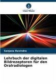 Lehrbuch der digitalen Bildrezeptoren für den Oralradiologen