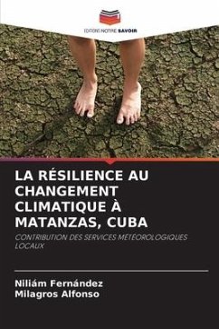 LA RÉSILIENCE AU CHANGEMENT CLIMATIQUE À MATANZAS, CUBA - Fernández, Niliám;Alfonso, Milagros