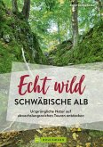 Echt wild - Schwäbische Alb (eBook, ePUB)