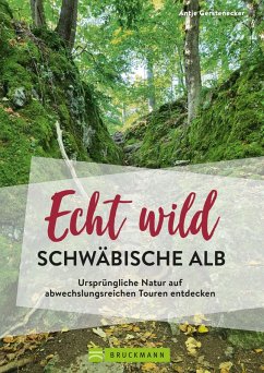 Echt wild - Schwäbische Alb (eBook, ePUB) - Gerstenecker, Antje