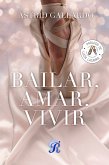 Bailar, Amar, Vivir (eBook, ePUB)