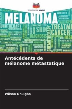 Antécédents de mélanome métastatique - Onuigbo, Wilson