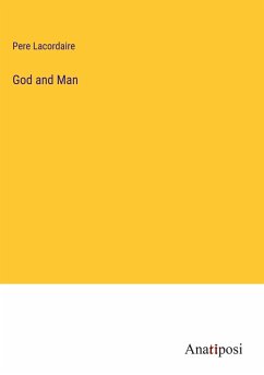 God and Man - Lacordaire, Pere