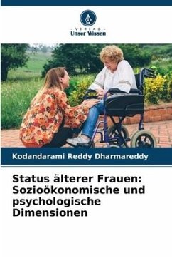 Status älterer Frauen: Sozioökonomische und psychologische Dimensionen - Dharmareddy, Kodandarami Reddy