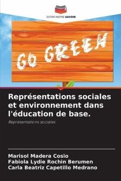 Représentations sociales et environnement dans l'éducation de base. - Madera Cosio, Marisol;Rochin Berumen, Fabiola Lydie;Capetillo Medrano, Carla Beatriz