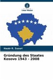Gründung des Staates Kosovo 1943 - 2008