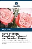 CÔTE D'IVOIRE: Endgültiger Freispruch von Präsident Gbagbo