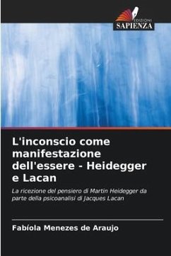 L'inconscio come manifestazione dell'essere - Heidegger e Lacan - Araujo, Fabíola Menezes de