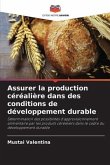 Assurer la production céréalière dans des conditions de développement durable