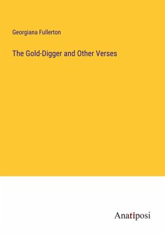 The Gold-Digger and Other Verses - Fullerton, Georgiana