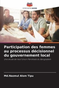 Participation des femmes au processus décisionnel du gouvernement local - Tipu, Md.Nazmul Alom