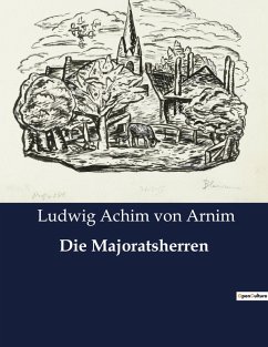 Die Majoratsherren - Arnim, Ludwig Achim Von