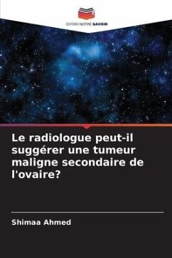 Le radiologue peut-il suggérer une tumeur maligne secondaire de l'ovaire? - Ahmed, Shimaa