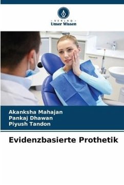 Evidenzbasierte Prothetik - Mahajan, Akanksha;Dhawan, Pankaj;Tandon, Piyush