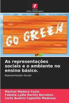 As representações sociais e o ambiente no ensino básico. - Madera Cosio, Marisol;Rochin Berumen, Fabiola Lydie;Capetillo Medrano, Carla Beatriz