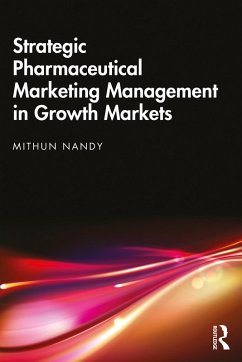 Strategic Pharmaceutical Marketing Management in Growth Markets (eBook, PDF) - Nandy, Mithun