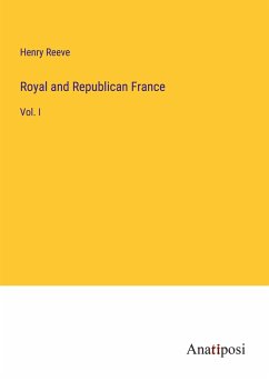 Royal and Republican France - Reeve, Henry