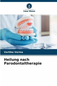 Heilung nach Parodontaltherapie - Verma, Vartika