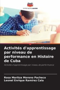 Activités d'apprentissage par niveau de performance en Histoire de Cuba - Moreno Pacheco, Rosa Maritza;Ramírez Cala, Leonel Enrique