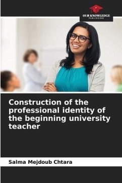 Construction of the professional identity of the beginning university teacher - Mejdoub Chtara, Salma