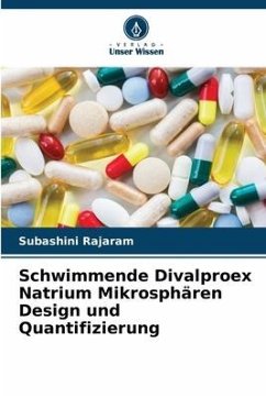 Schwimmende Divalproex Natrium Mikrosphären Design und Quantifizierung - Rajaram, Subashini