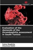 Evaluation of the demands of the thrombophilia assessment in South Tunisia