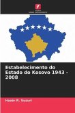 Estabelecimento do Estado do Kosovo 1943 - 2008