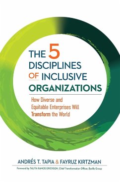 The 5 Disciplines of Inclusive Organizations (eBook, ePUB) - Tapia, Andrés T.; Kirtzman, Fayruz