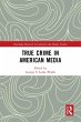 True Crime in American Media (eBook,... - Bild 1