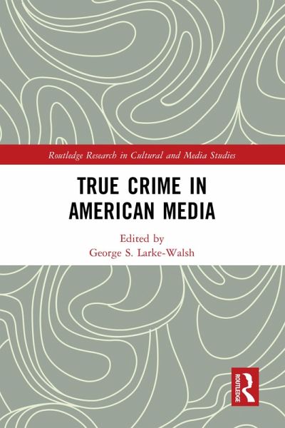 True Crime in American Media (eBook, PDF) True Crime in American Media (eBook, PDF)