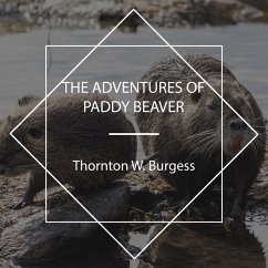 The Adventures of Paddy Beaver (MP3-Download) - Burgess, Thornton W.