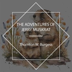 The Adventures of Jerry Muskrat (MP3-Download) - Burgess, Thornton W.