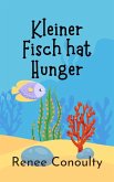 Kleiner Fisch hat Hunger (German) (eBook, ePUB)