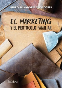 El marketing y el protocolo familiar (eBook, ePUB) - Salvadores Salvadores, Pedro