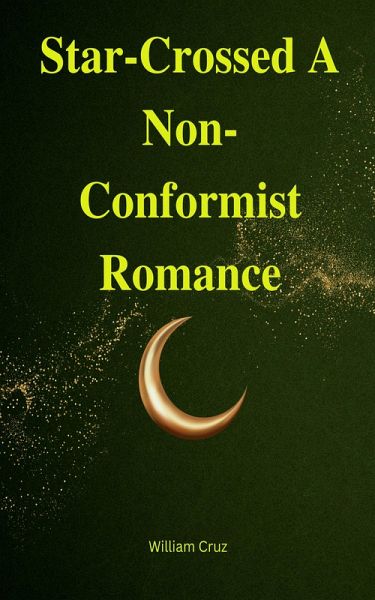 Star-Crossed A Non-Conformist Romance (eBook, ePUB) Star-Crossed A Non-Conformist Romance (eBook, ePUB)